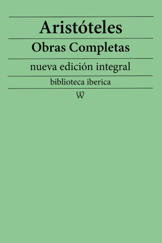 Aristóteles: Obras completas (nueva edición integral)