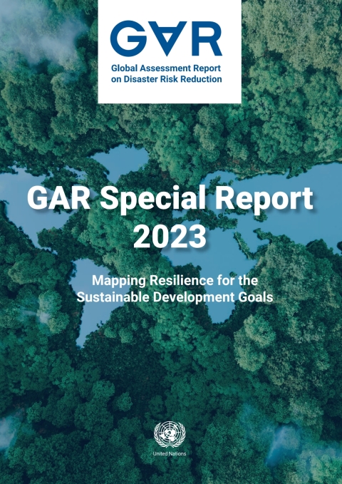 Cover image for book Global Assessment Report on Disaster Risk Reduction 2023: Mapping Resilience for the Sustainable Development Goals