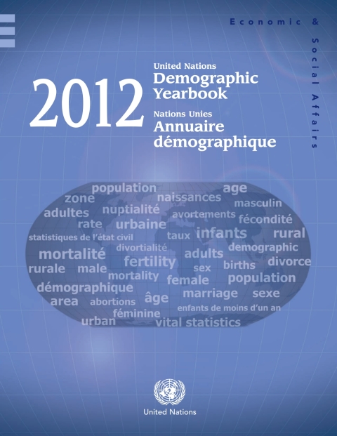United Nations Demographic Yearbook 2012/Nations Unies Annuaire démographique 2012