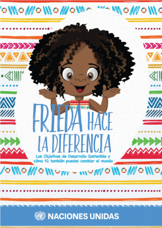 Frieda hace la diferencia: Los Objetivos de Desarrollo Sostenible y cómo tú también puedes cambiar el mundo