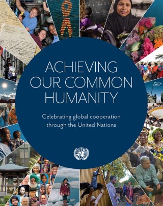 Achieving our Common Humanity: Celebrating Global Cooperation Through the United Nations