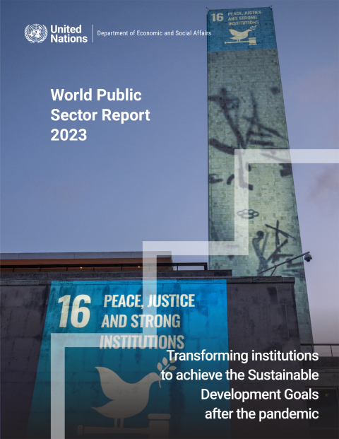 Cover image for book World Public Sector Report 2023: Transforming Institutions to Achieve the Sustainable Development Goals After the Pandemic