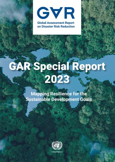 Cover image for book Global Assessment Report on Disaster Risk Reduction 2023: Mapping Resilience for the Sustainable Development Goals