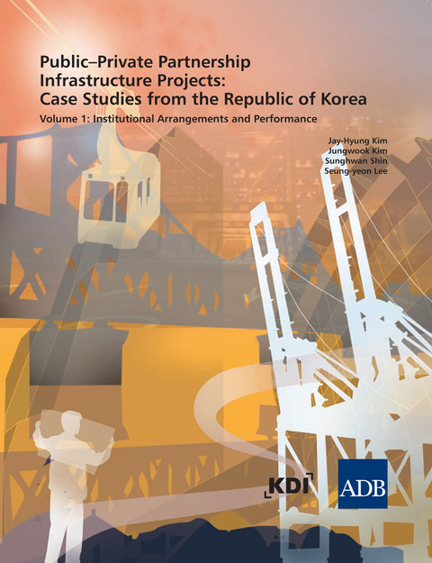 Cover image for book Public–Private Partnership Infrastructure Project: Case Studies from the Republic of Korea