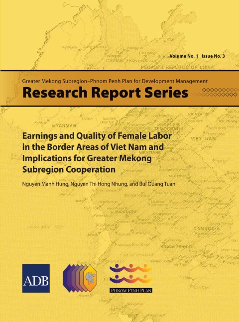 Cover image for book Earnings and Quality of Female Labor in the Border Areas of Viet Nam and Implications for Greater Mekong Subregion Cooperation