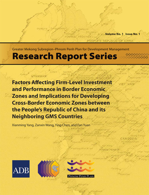 Cover image for book Factors Affecting Firm-Level Investment and Performance in Border Economic Zones and Implications for Developing Cross-Border Economic Zones between the People's Republic of China and its Neighboring GMS Countries