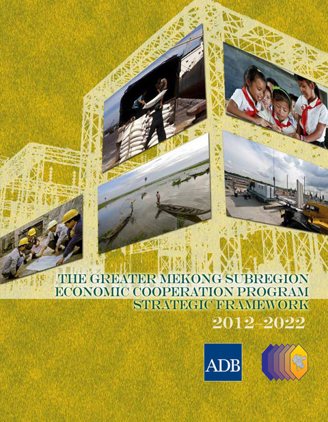 Cover image for book The Greater Mekong Subregion Economic Cooperation Program Strategic Framework (2012–2022)