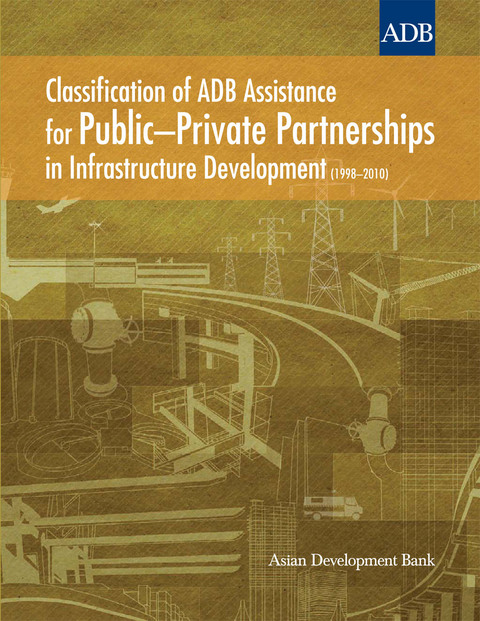 Cover image for book Classification of ADB Assistance for Public–Private Partnerships in Infrastructure Development (1998–2010)