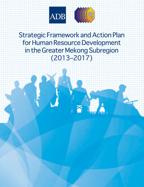 Cover image for book Strategic Framework and Action Plan for Human Resource Development in the Greater Mekong Subregion (2013–2017)
