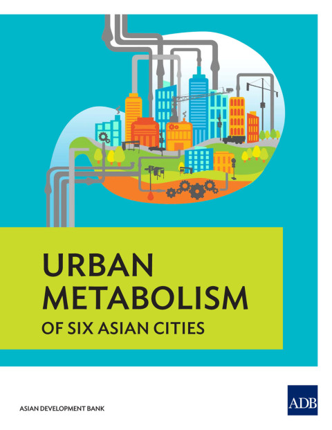 Cover image for book Urban Metabolism of Six Asian Cities