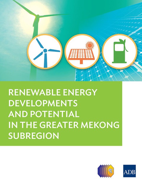 Cover image for book Renewable Energy Developments and Potential for the Greater Mekong Subregion
