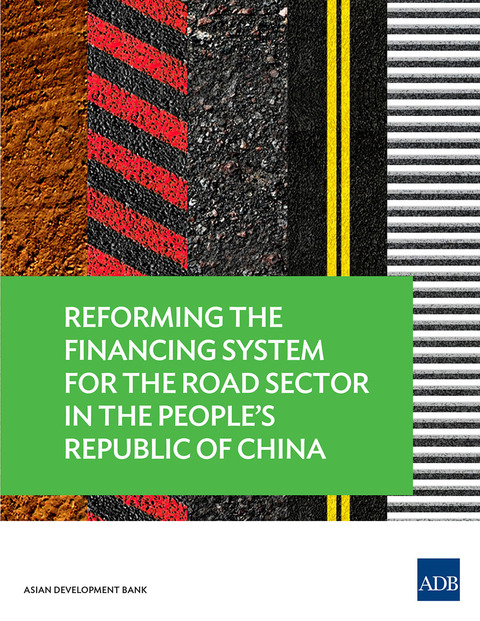 Cover image for book Reforming the Financing System for the Road Sector in the People’s Republic of China