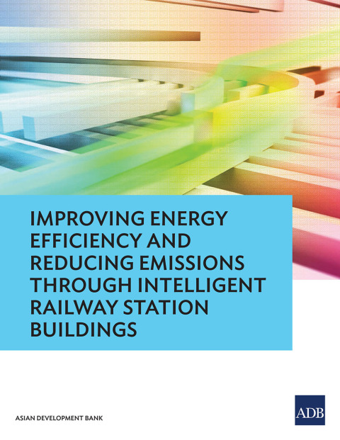 Cover image for book Improving Energy Efficiency and Reducing Emissions through Intelligent Railway Station Buildings