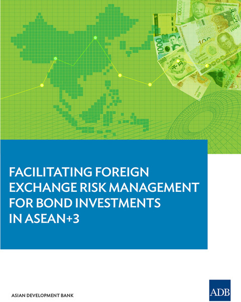 Cover image for book Facilitating Foreign Exchange Risk Management for Bond Investments in ASEAN+3