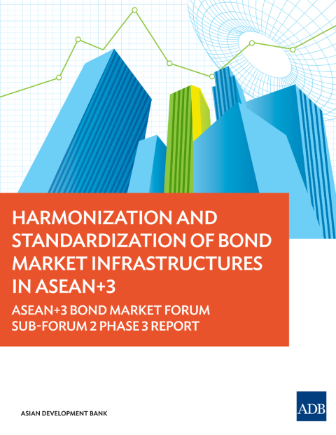 Cover image for book Harmonization and Standardization of Bond Market Infrastructures in ASEAN 3
