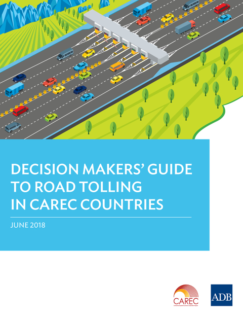 Cover image for book Decision Makers' Guide to Road Tolling in CAREC Countries