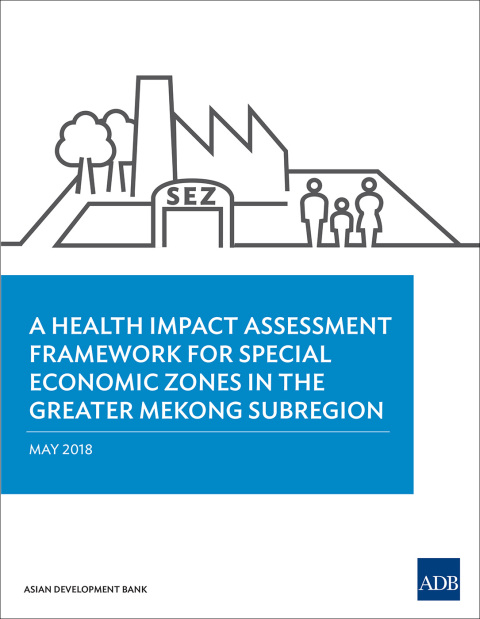 Cover image for book A Health Impact Assessment Framework for Special Economic Zones in the Greater Mekong Subregion