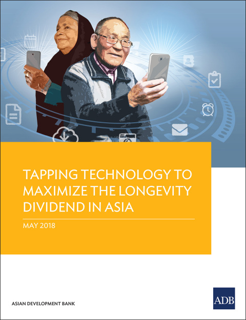 Cover image for book Tapping Technology to Maximize the Longevity Dividend in Asia