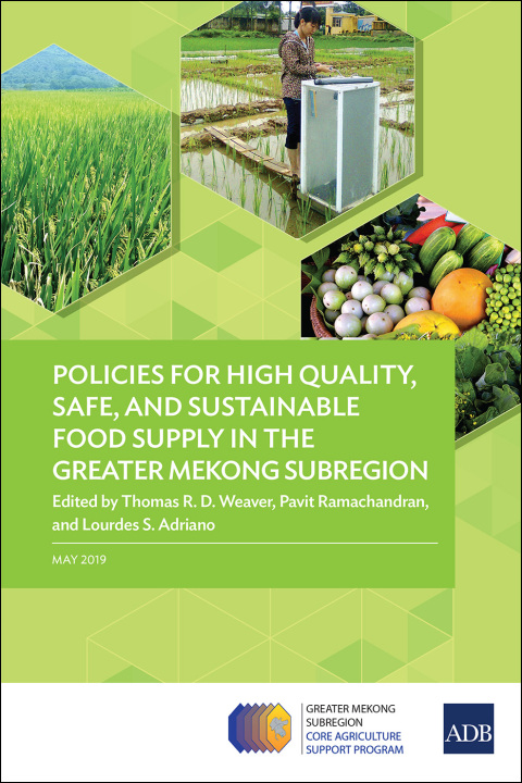 Cover image for book Policies for High Quality, Safe, and Sustainable Food Supply in the Greater Mekong Subregion