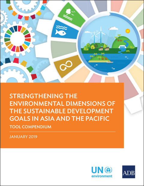 Cover image for book Strengthening the Environmental Dimensions of the Sustainable Development Goals in Asia and the Pacific Tool Compendium