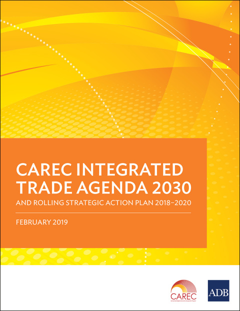 Cover image for book CAREC Integrated Trade Agenda 2030 and Rolling Strategic Action Plan 2018–2020