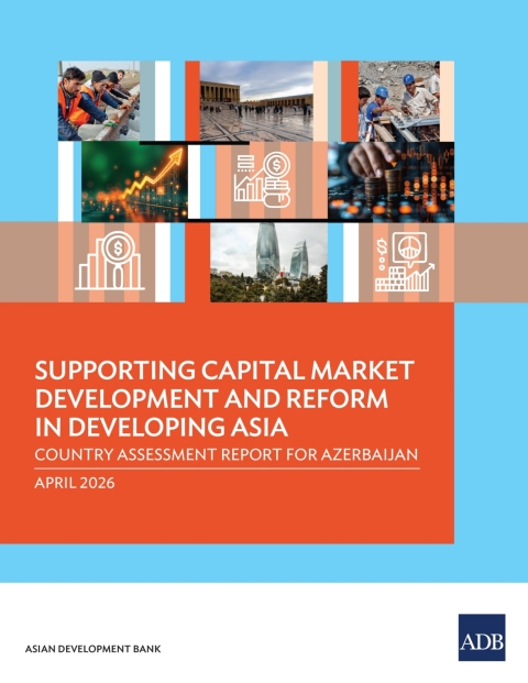 Cover image for book Supporting Capital Market Development and Reform in Developing Asia: Country Assessment Report for Azerbaijan