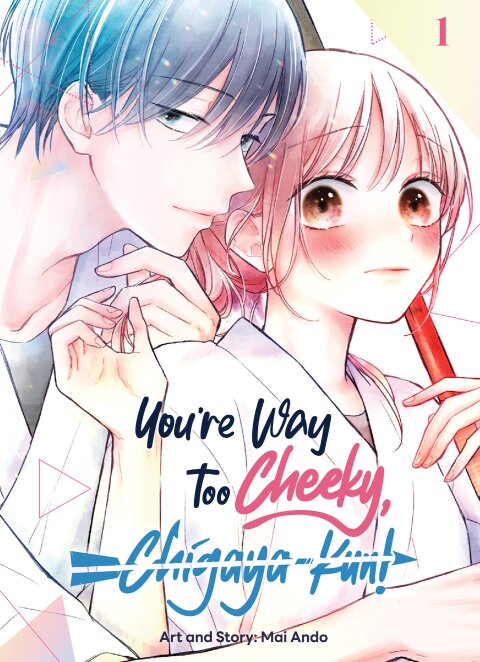 Cover image for book You're Way Too Cheeky, Chigaya-kun! Volume 1