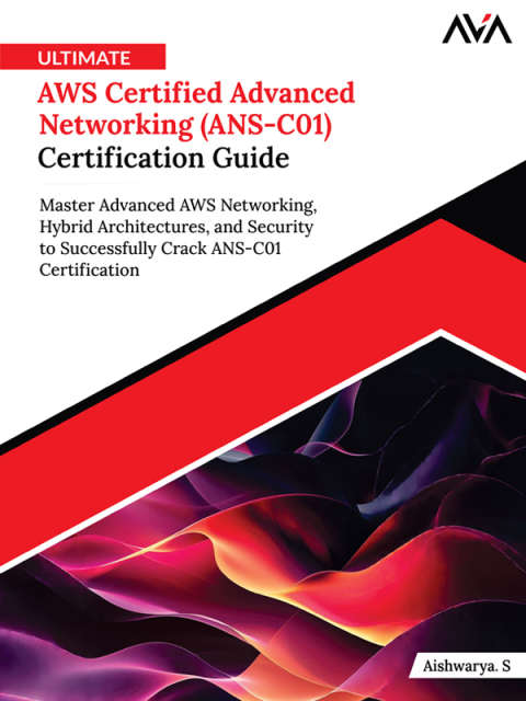 Cover image for book Ultimate AWS Certified Advanced Networking (ANS-C01) Certification Guide