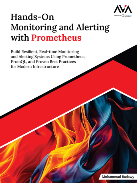 Hands-On Monitoring and Alerting with Prometheus 