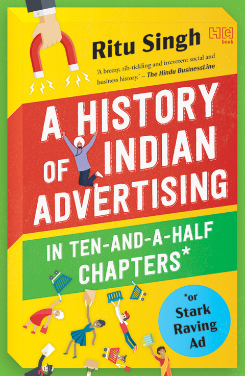 Cover image for book A History of Indian Advertising in Ten-and-a-half Chapters