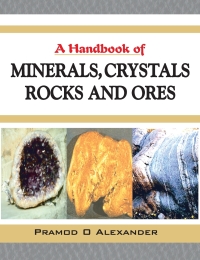 Cover image: A Handbook of Minerals,Crystals,Rocks and Ores 9788190723787