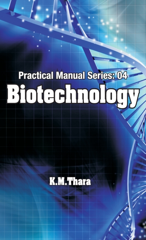 Cover image for book Biotechnology: Practical Manual Series Vol 04