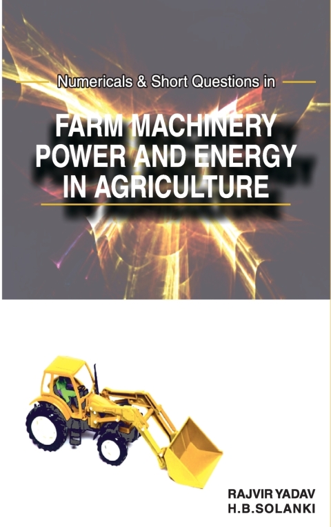 Cover image for book Numericals and Short Questions in Farm Machinery,Power and Energy in Agriculture