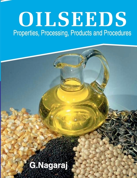 Cover image for book Oilseeds: Properties,Products,Processing and Procedures