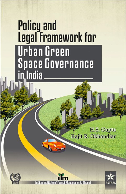 Cover image for book Policy and Legal Framework for Urban Green Space Governance in india