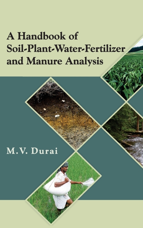 Cover image for book A Handbook of Soil-Plant-Water-Fertilizer and Manure Analysis