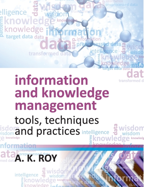 Cover image for book Information and Knowledge Management: Tools,Techniques and Practices