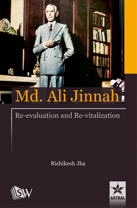 Cover image for book Md. Ali Jinnah : Re-Evaluation and Re- Vitalization