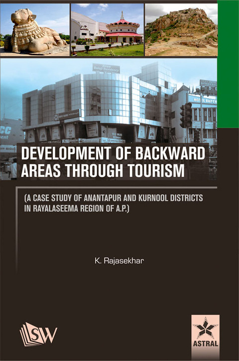 Cover image for book Development of Backward Areas Through Tourism A Case Study of Anantapur and Kurnool Districts In Rayalaseema Region of A.P