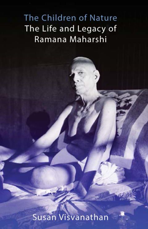 Cover image for book The Children of Nature: The Life and Legacy of Ramana Maharshi