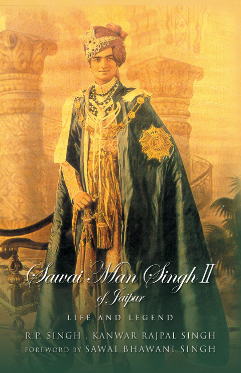 Cover image for book Sawai Man Singh II of Jaipur: Life and Legend