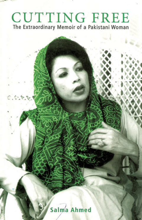 Cover image for book Cutting Free: The Extraordinary Memoir of a Pakistani Woman