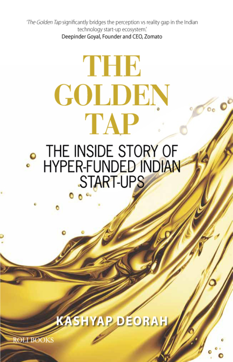 Cover image for book The Golden Tap - The Inside Story of Hyper-Funded Indian Start-Ups