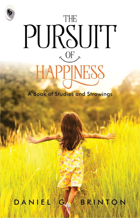 Cover image for book The Pursuit of Happiness: A Book of Studies and Strowings