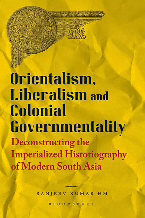 Orientalism, Liberalism and Colonial Governmentality 