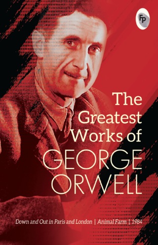 The Greatest Works of George Orwell