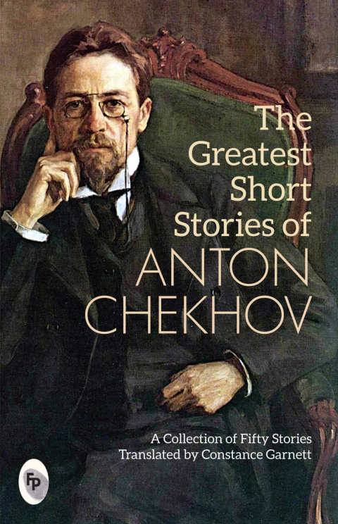 Cover image for book The Greatest Short Stories of Anton Chekhov