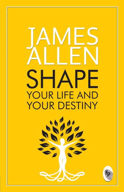 Cover image for book Shape Your Life And Your Destiny