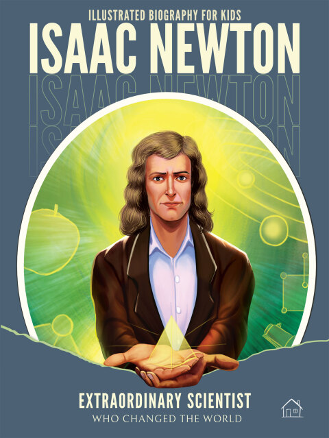 Cover image for book Biography for Kids: Isaac Newton-Extraordinary scientist who changed the World