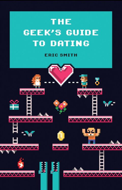 Cover image for book The Geek's Guide To Dating
